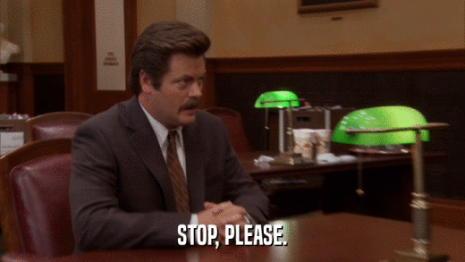 STOP, PLEASE.  