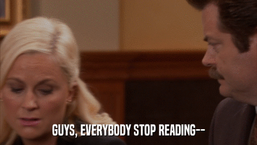 GUYS, EVERYBODY STOP READING--  