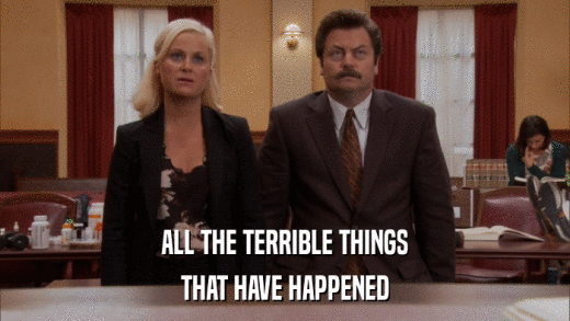 ALL THE TERRIBLE THINGS THAT HAVE HAPPENED 