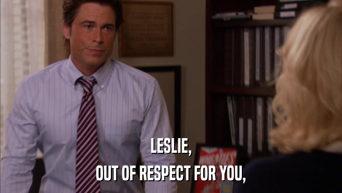 LESLIE, OUT OF RESPECT FOR YOU, 