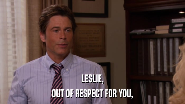 LESLIE, OUT OF RESPECT FOR YOU, 