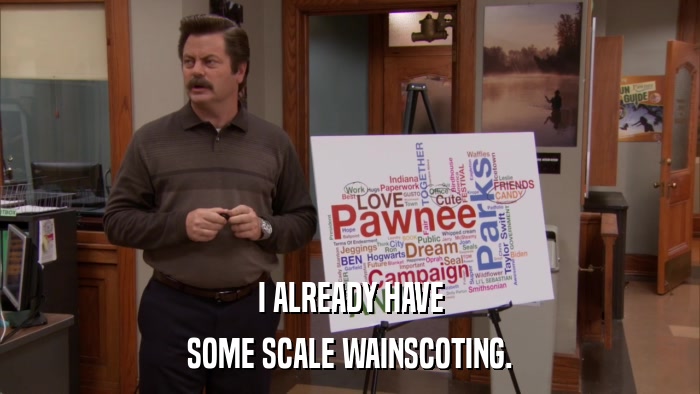 I ALREADY HAVE SOME SCALE WAINSCOTING. 