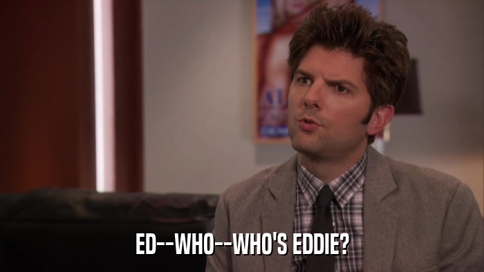 ED--WHO--WHO'S EDDIE?  
