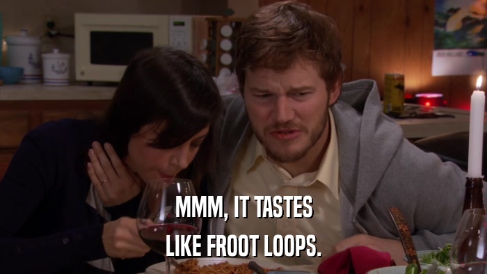 MMM, IT TASTES LIKE FROOT LOOPS. 