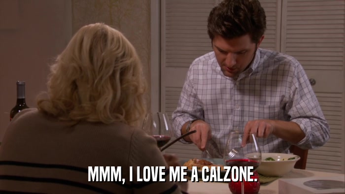MMM, I LOVE ME A CALZONE.  
