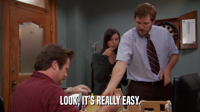 LOOK, IT'S REALLY EASY.  
