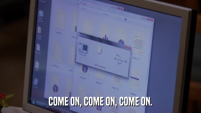 COME ON, COME ON, COME ON.  