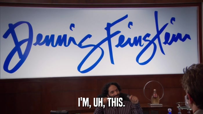 I'M, UH, THIS.  