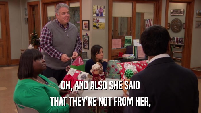 OH, AND ALSO SHE SAID THAT THEY'RE NOT FROM HER, 