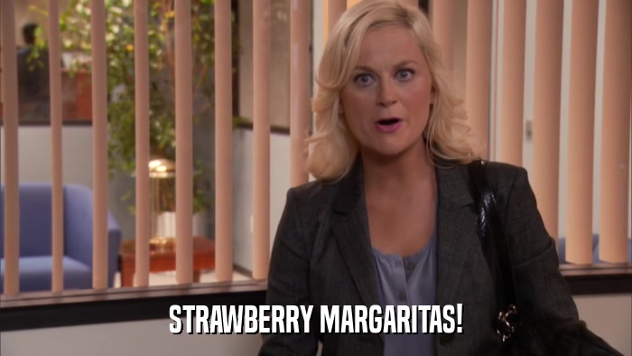 STRAWBERRY MARGARITAS!  
