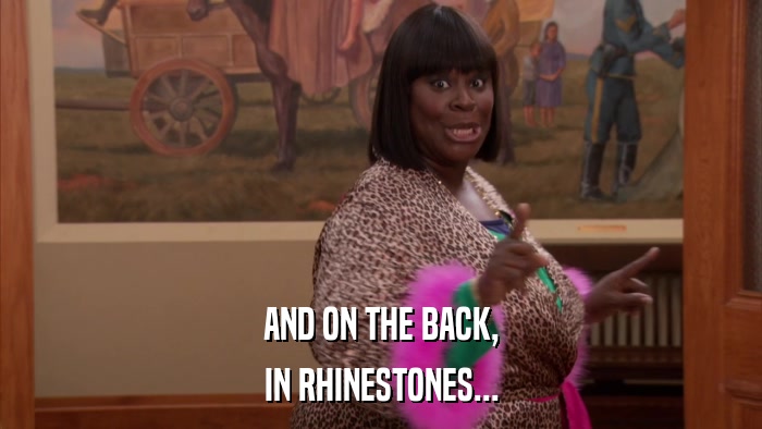 AND ON THE BACK, IN RHINESTONES... 