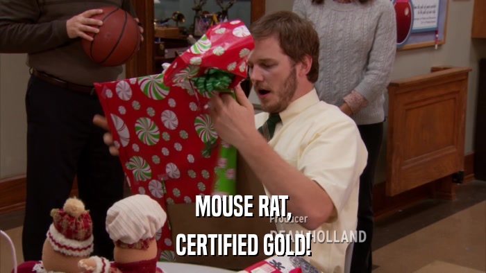 MOUSE RAT, CERTIFIED GOLD! 