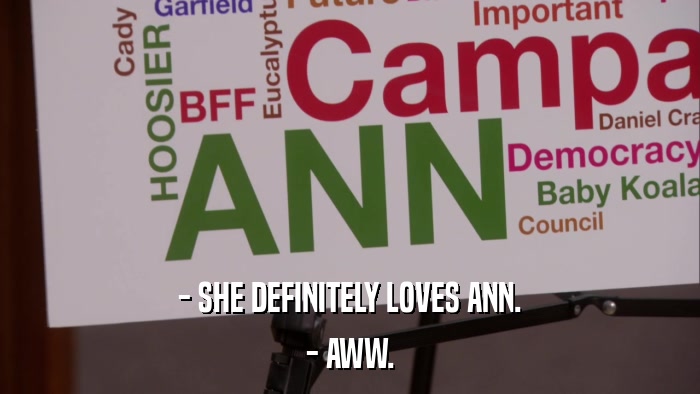 - SHE DEFINITELY LOVES ANN. - AWW. 