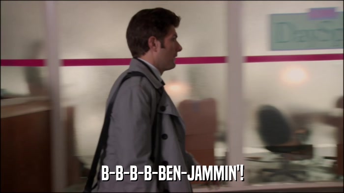 B-B-B-B-BEN-JAMMIN'!  