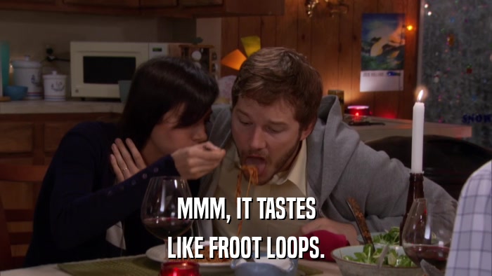 MMM, IT TASTES LIKE FROOT LOOPS. 