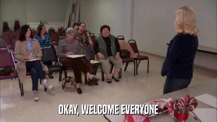 OKAY, WELCOME EVERYONE  