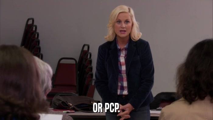 OR PCP.  