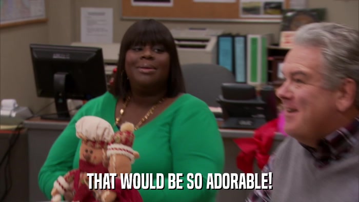 THAT WOULD BE SO ADORABLE!  