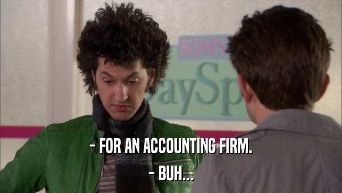 - FOR AN ACCOUNTING FIRM. - BUH... 