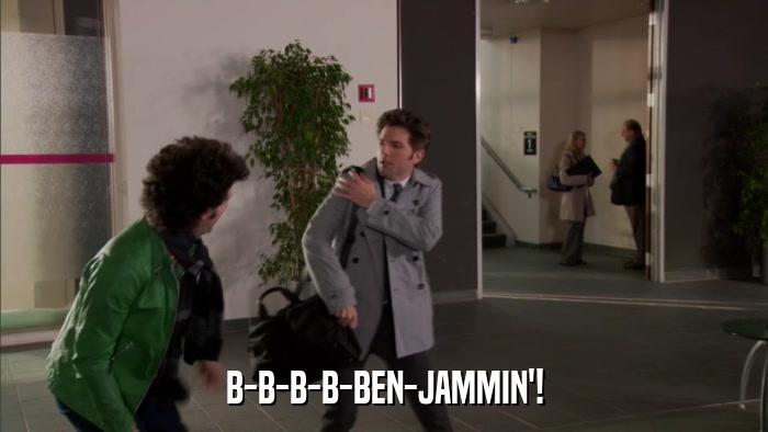 B-B-B-B-BEN-JAMMIN'!  