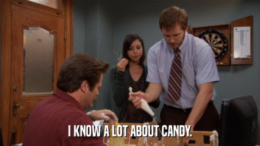 I KNOW A LOT ABOUT CANDY.  