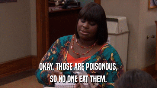 OKAY, THOSE ARE POISONOUS, SO NO ONE EAT THEM. 