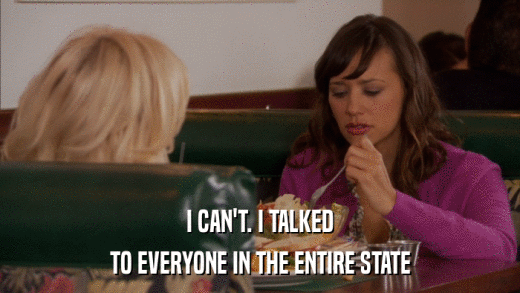 I CAN'T. I TALKED TO EVERYONE IN THE ENTIRE STATE 