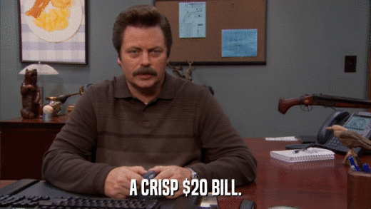 A CRISP $20 BILL.  