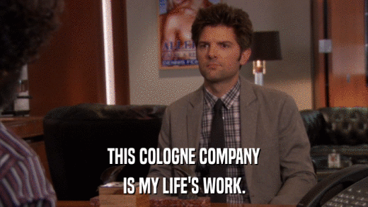 THIS COLOGNE COMPANY IS MY LIFE'S WORK. 