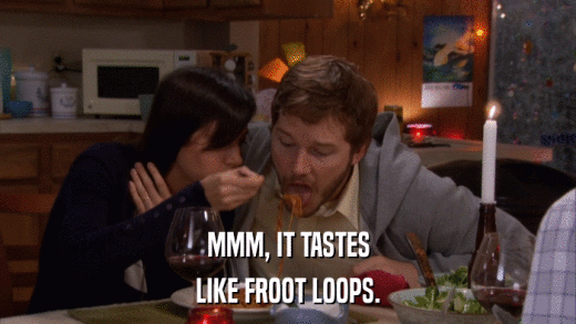 MMM, IT TASTES LIKE FROOT LOOPS. 