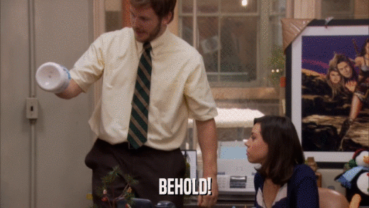 BEHOLD!  