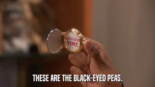 THESE ARE THE BLACK-EYED PEAS.  