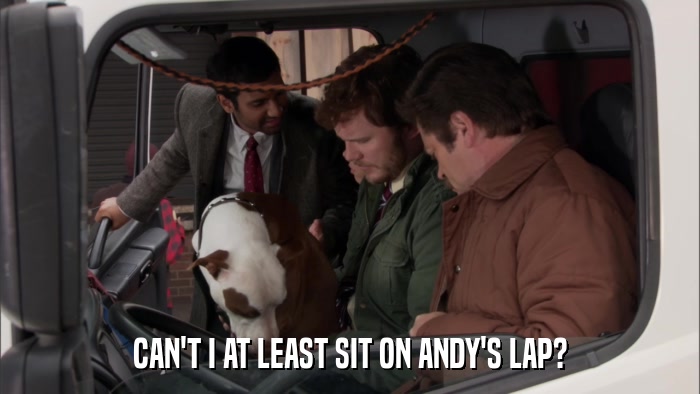 CAN'T I AT LEAST SIT ON ANDY'S LAP?  