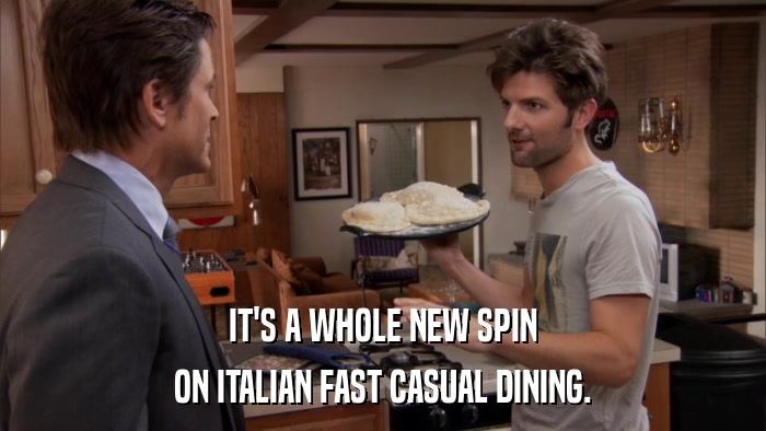IT'S A WHOLE NEW SPIN ON ITALIAN FAST CASUAL DINING. 