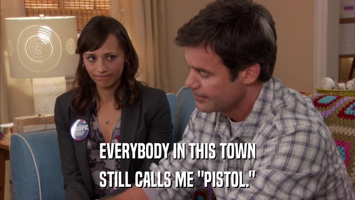 EVERYBODY IN THIS TOWN STILL CALLS ME 