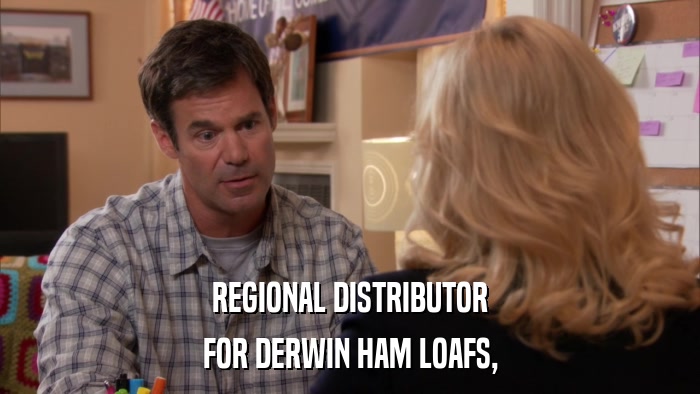 REGIONAL DISTRIBUTOR FOR DERWIN HAM LOAFS, 