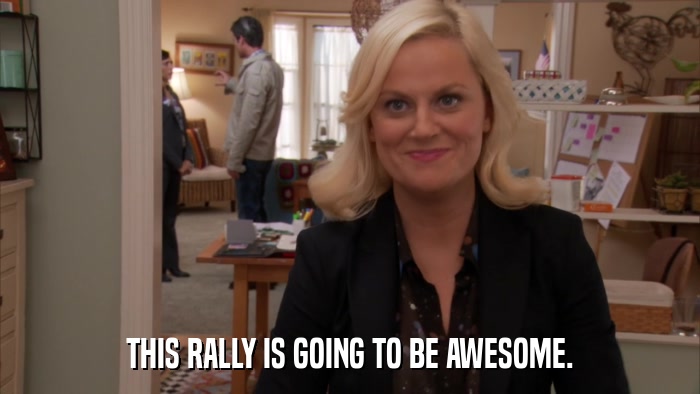 THIS RALLY IS GOING TO BE AWESOME.  