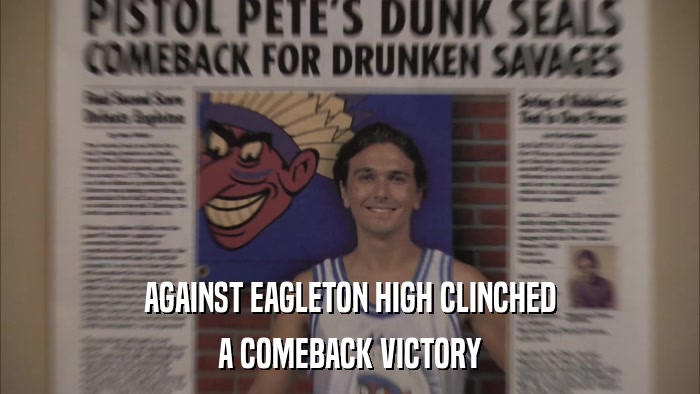 AGAINST EAGLETON HIGH CLINCHED A COMEBACK VICTORY 