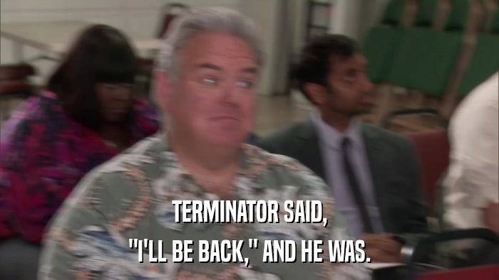 TERMINATOR SAID, 