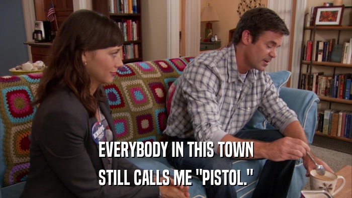 EVERYBODY IN THIS TOWN STILL CALLS ME 