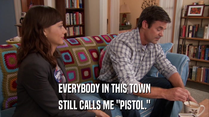 EVERYBODY IN THIS TOWN STILL CALLS ME 