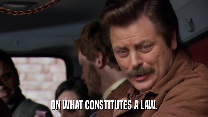 ON WHAT CONSTITUTES A LAW.  