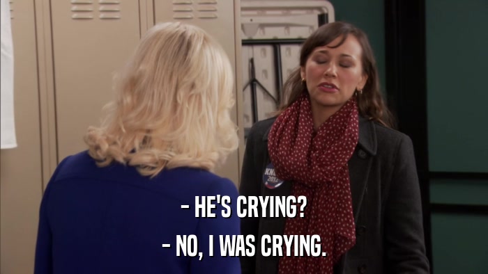 - HE'S CRYING? - NO, I WAS CRYING. 