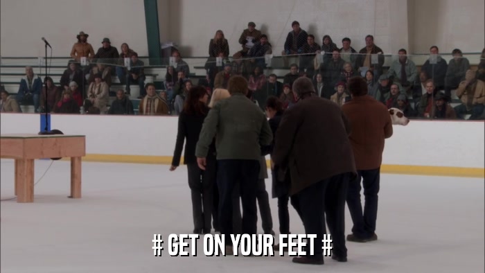 # GET ON YOUR FEET #  