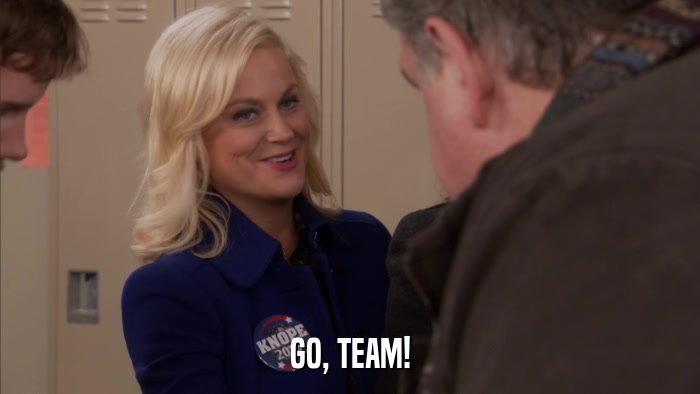 GO, TEAM!  