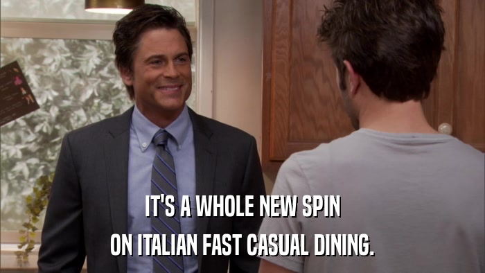 IT'S A WHOLE NEW SPIN ON ITALIAN FAST CASUAL DINING. 