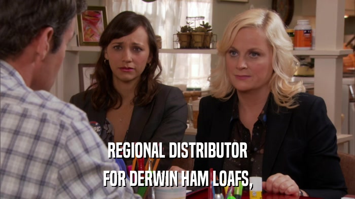 REGIONAL DISTRIBUTOR FOR DERWIN HAM LOAFS, 