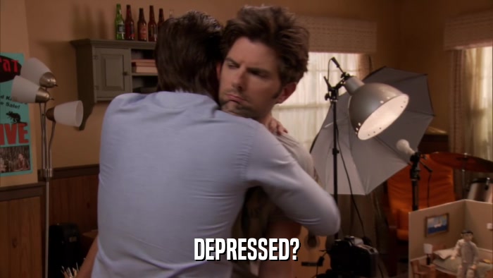 DEPRESSED?  