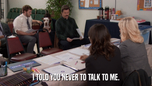 I TOLD YOU NEVER TO TALK TO ME.  