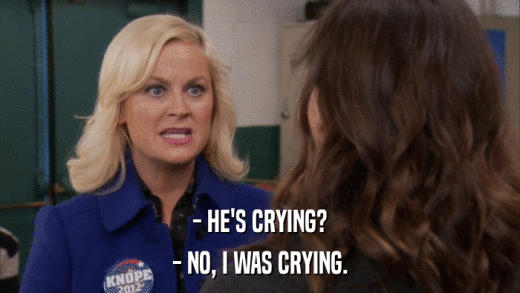 - HE'S CRYING? - NO, I WAS CRYING. 